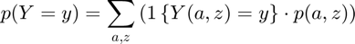 $$ p(Y=y) = \sum_{a,z} \left( 1\left\{Y(a,z)=y\right\} \cdot p(a,z) \right)$$